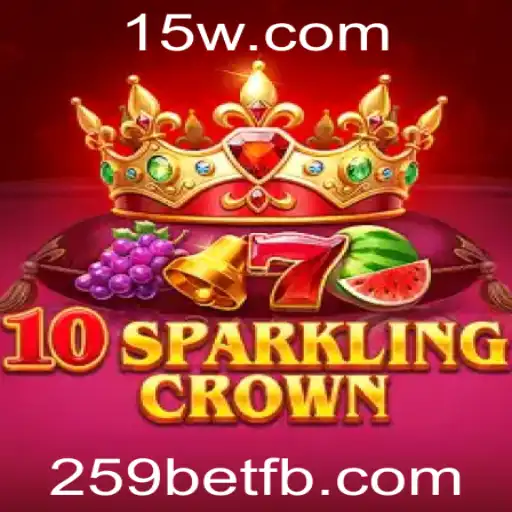 Explorando o Mundo de 10SparklingCrown no 259bet: Regras e Estratégias